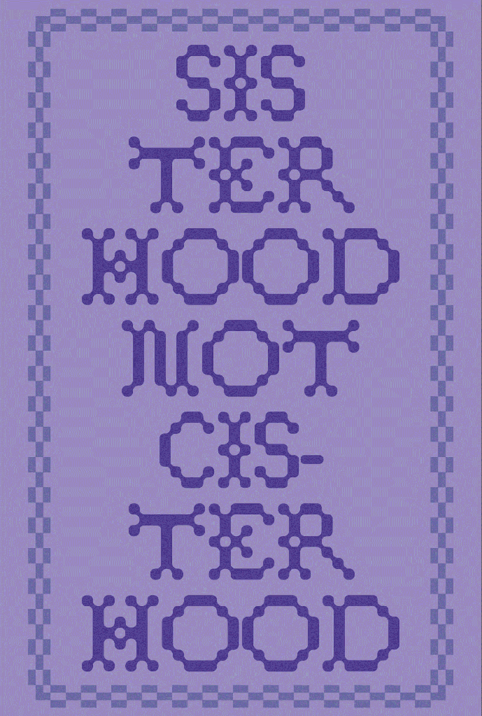 Graphic design featuring the words 'SISTERHOOD' and 'NOT SISTERHOOD' in stylized typography on a light purple background.